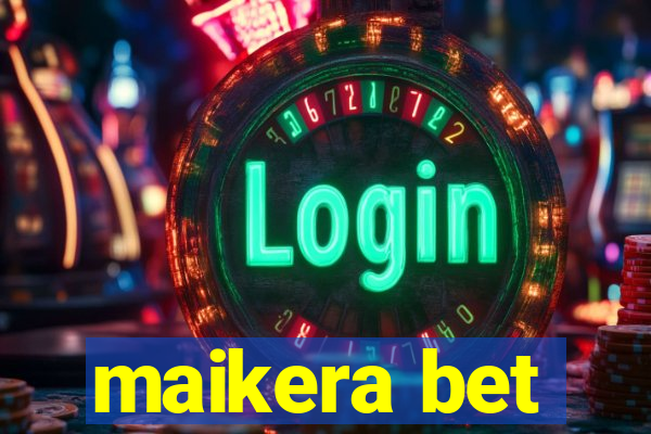 maikera bet